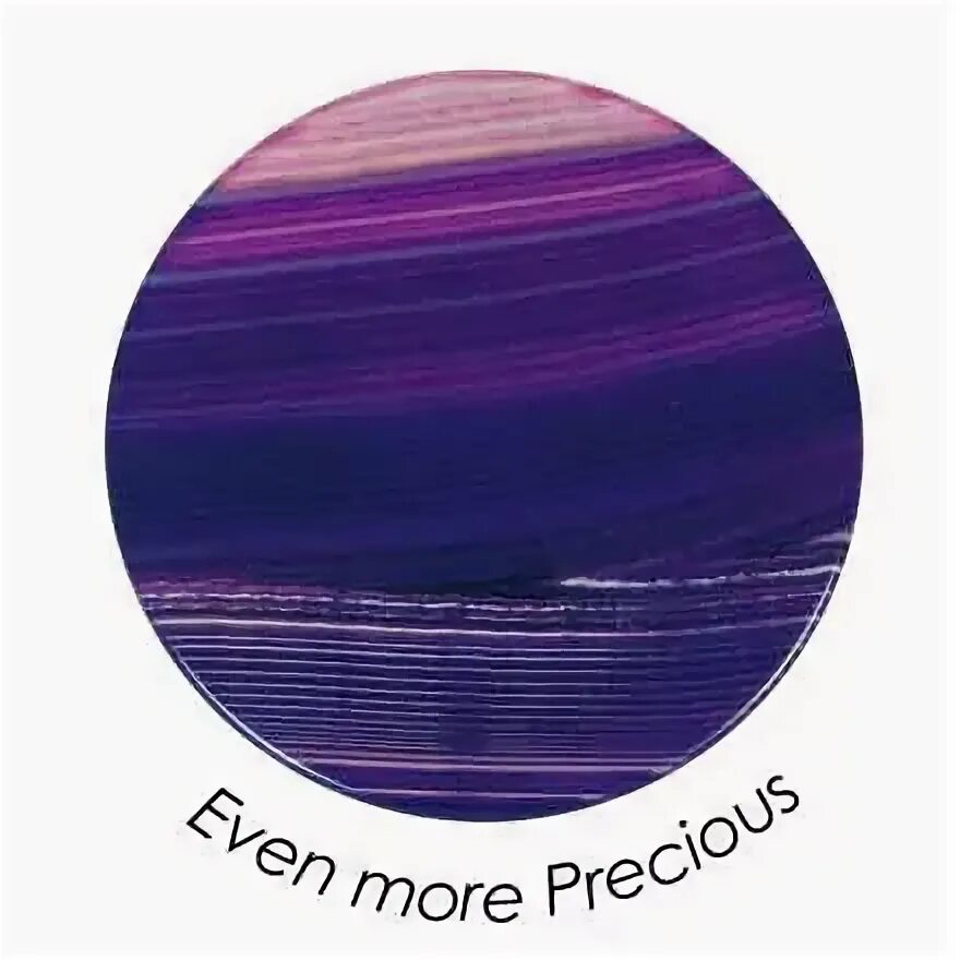 More precious. More precious
