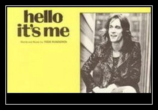 Hello it s me. Todd rundgren - hello it&#039;s me. todd rundgren something anything. одда рандгрена (todd rundgren) - hello it&#039;s me.. хелло итс ми.
