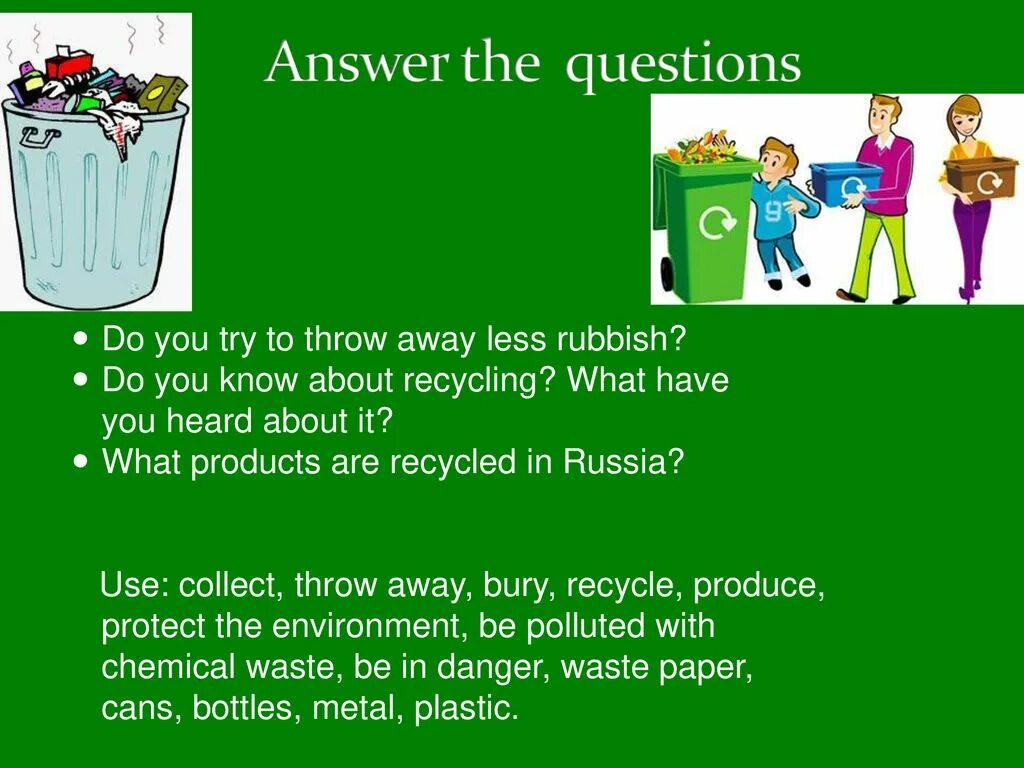 Answer the questions what do the children. Выражения с Throw. Throw away rubbish. Throw away перевод. Recycling rubbish презентация на английском.