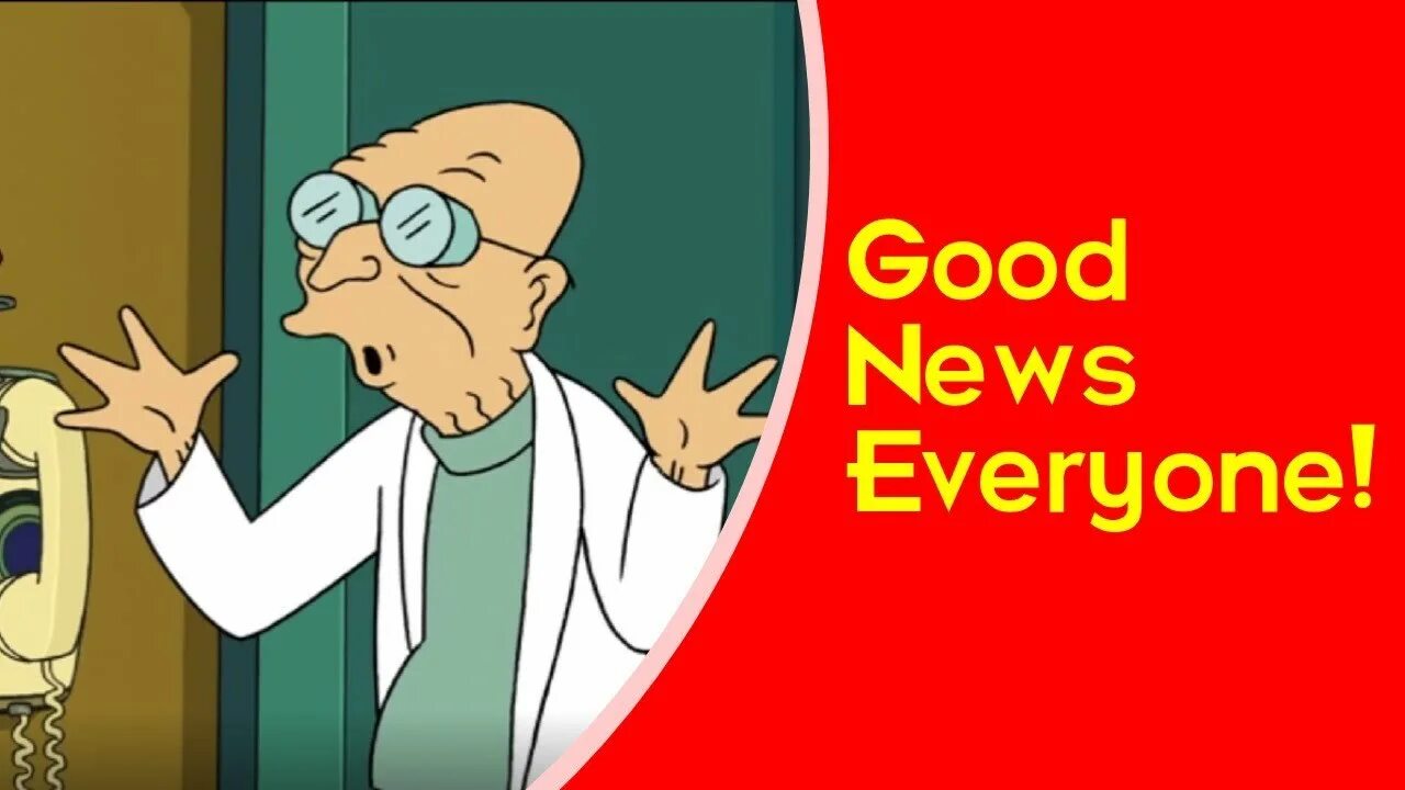 Good News everyone Futurama. Футурама great News everyone. Good News everyone картинка. Мем Футурама профессор и хорошие новости. Good news everyone