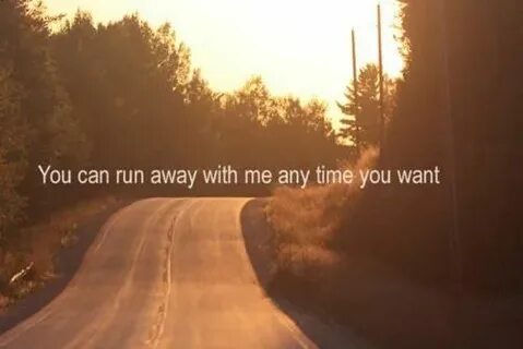 Run running away with me