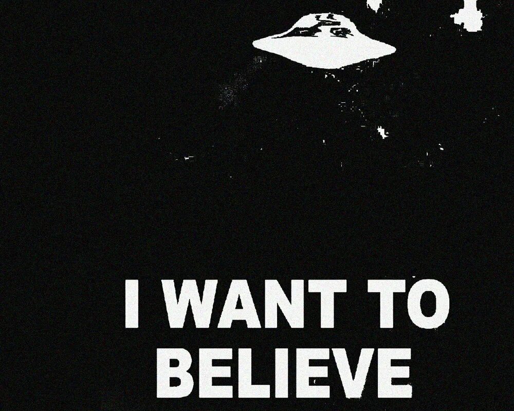 I want easy. I want to believe. I want believe плакат. Плакат с НЛО I want to believe. I want to believe обои.