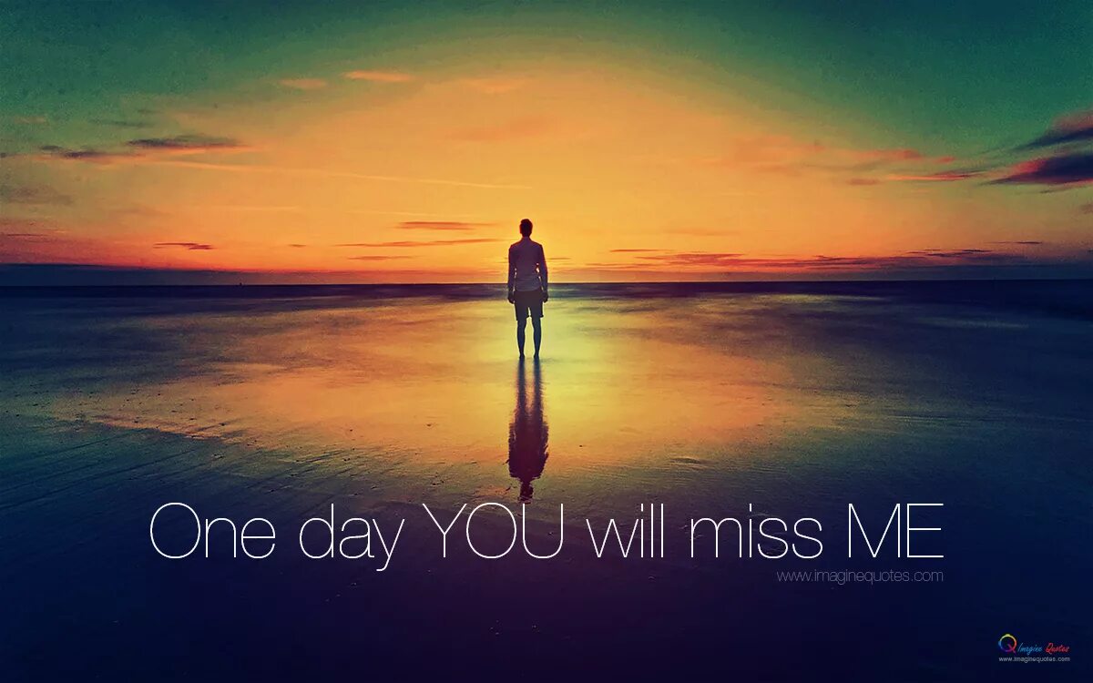 I miss the days. One Day you Miss me. You will Day. Картинки one Day. Miss me.
