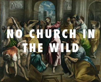 No church in the wild