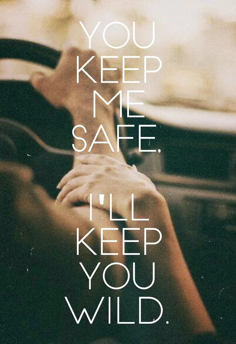 Keep me safe. I keep you safe you keep me Wild перевод. Wild перевод. Keep you. Keep me.