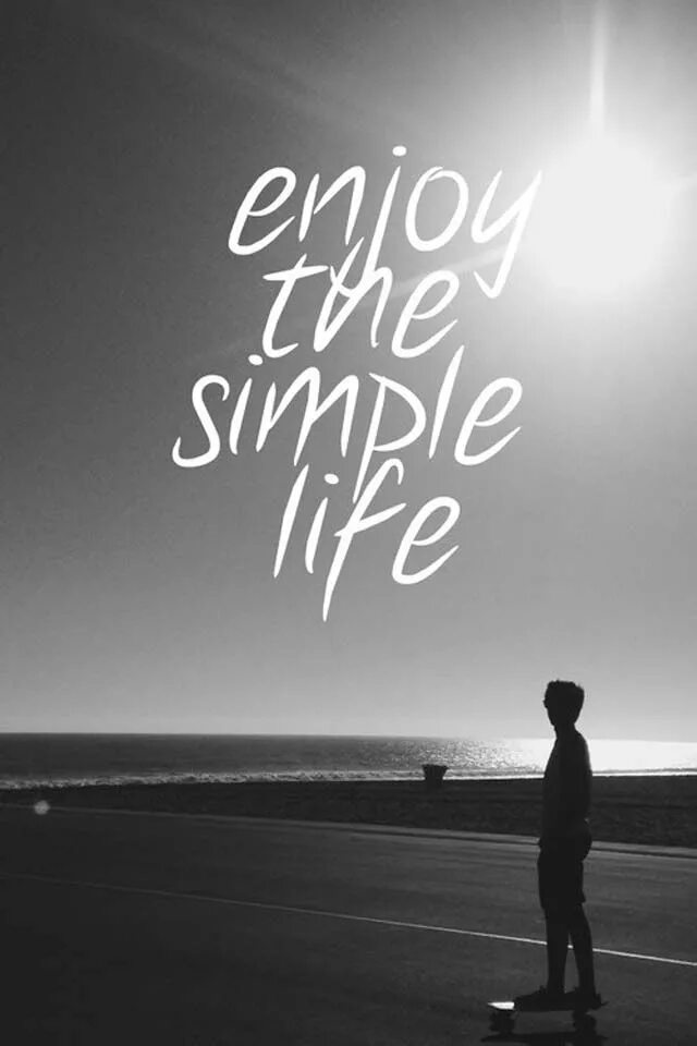 Life simple iqm960. Enjoy картинка. Life картинки. Simple цитаты. Жизнь одна картинки.