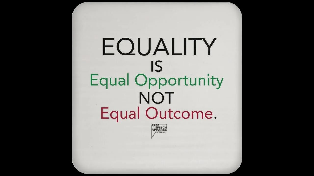 What did you hear me say. Equal opportunities. In equal opportunities.