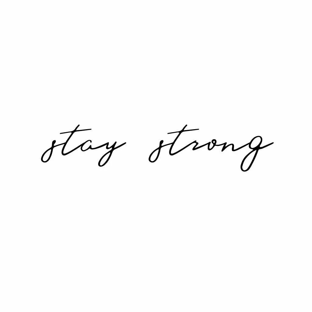 Be strong слова. Тату эскизы надписи. Татуировка stay strong. Stay strong тату эскизы. Тату надпись stay strong.