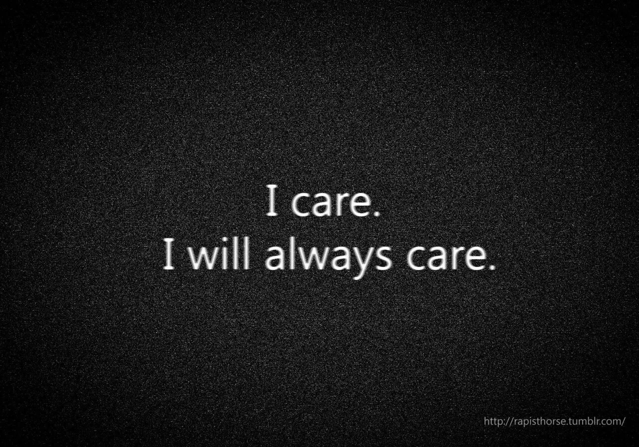 I have always loved you. I Care you. Caring с надписью. Careme уход. Care for you.