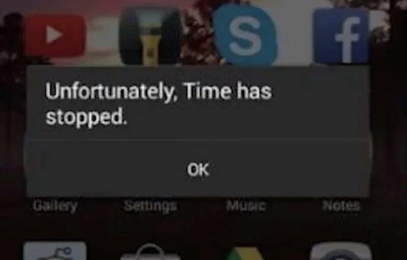 The clock has stopped. Time has stopped. Unfortunately время. Unfortunately com.Android.settings has stopped. Unfortunately настройки had stopped.