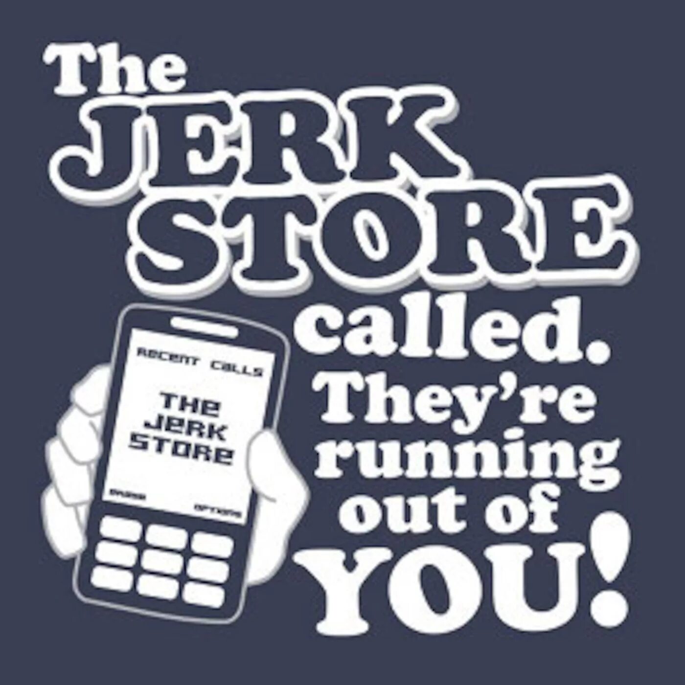 Jerk. Jerk надпись. Call. Stor. You are a jerk.