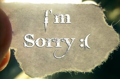 I m sorry so sorry worry