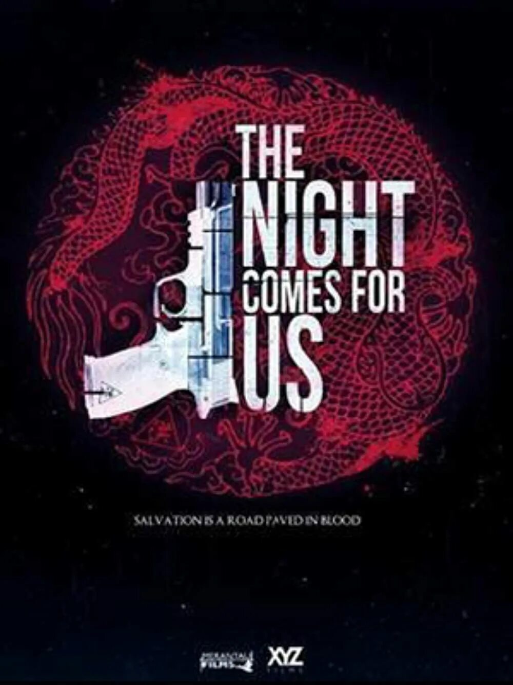He comes in the night. The Night comes for us 2018. The Night comes for us poster. The Night comes for us, 2018 poster. Night coming.