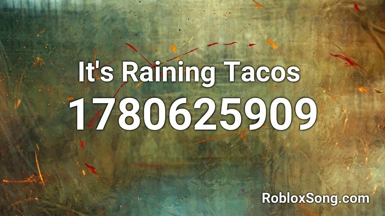 Raining Tacos Roblox ID. Tacos ID Roblox. Its raining Tacos ID. Its raining Tacos Roblox code.