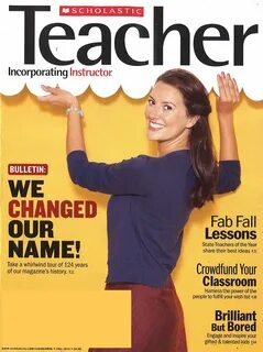 Instructor is an Scholastic magazine for teachers. 