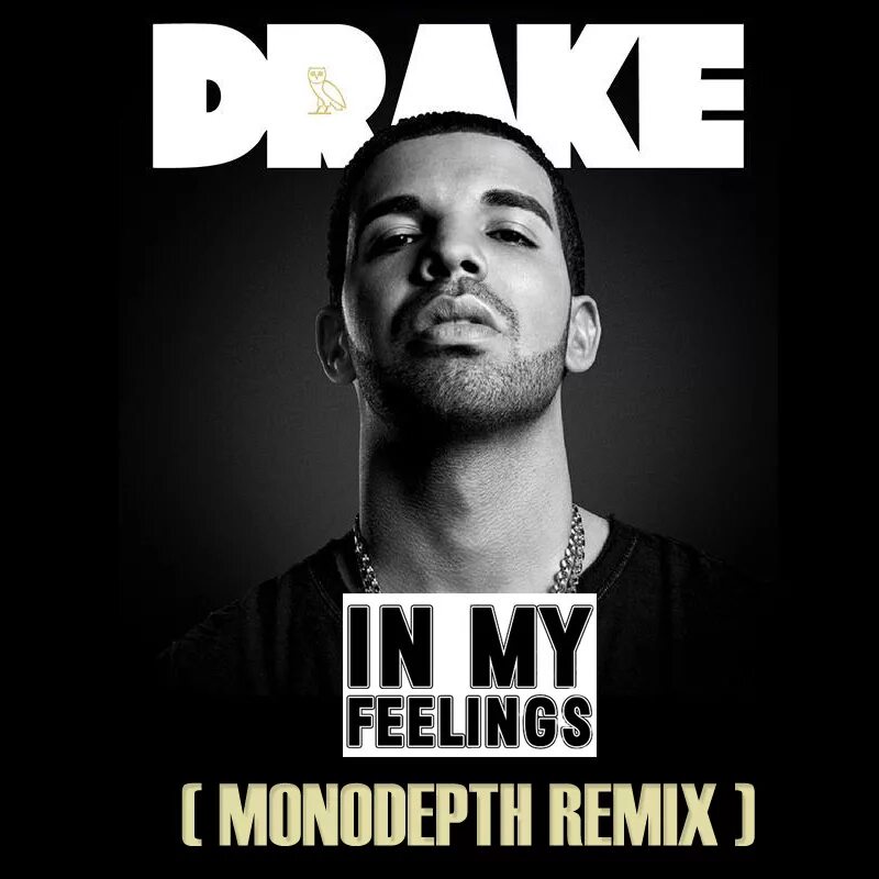 Drake in my feelings (Monodepth Remix). Drake feelings. In my feelings. Drake in my feelings обложка.