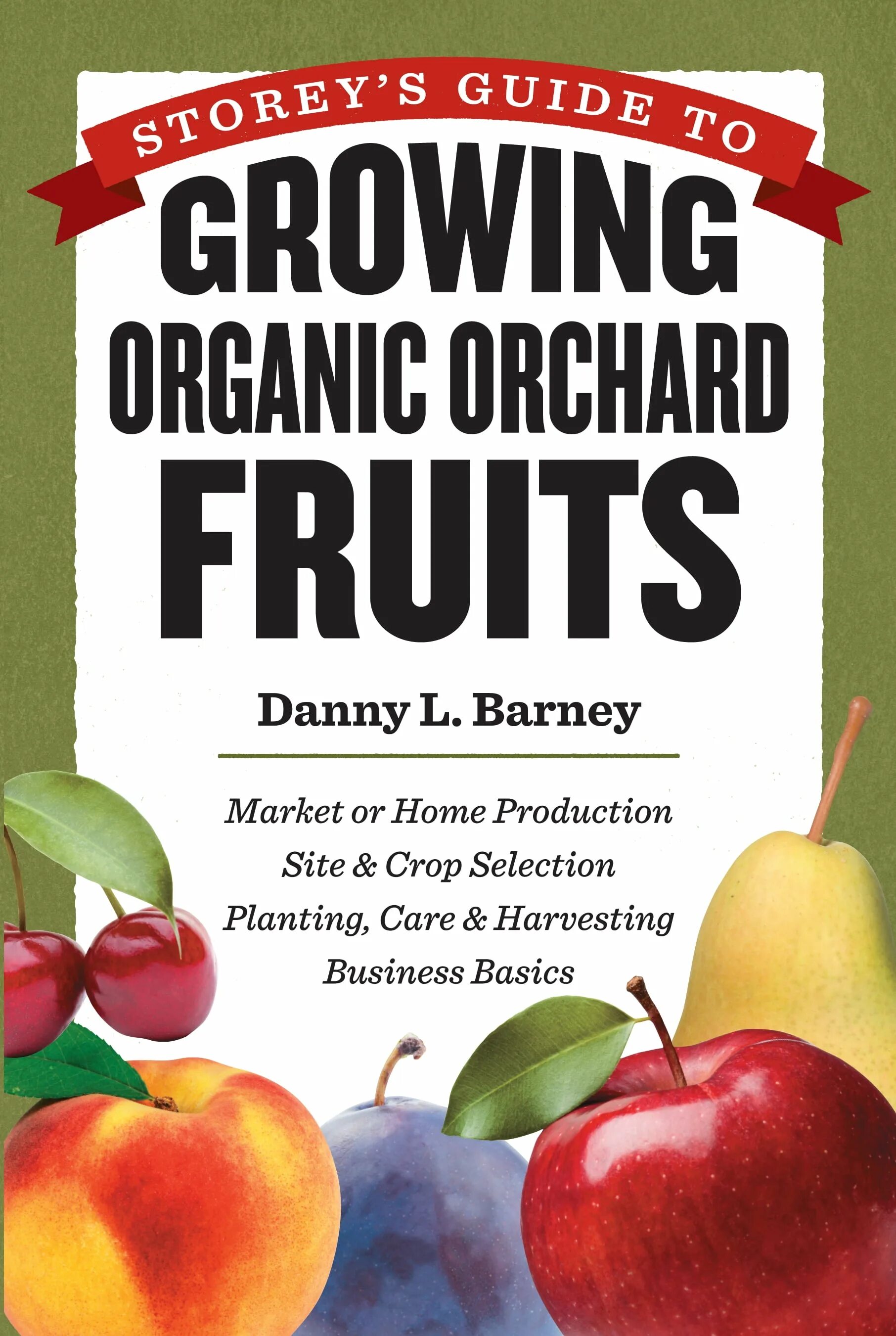 Danny Barney. Growing stories. Grand Regional Orchards фрукты поставщик. Market products. Grow stories