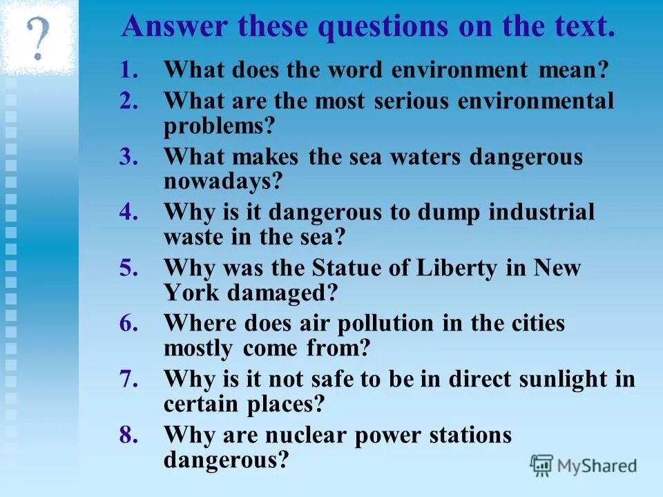 What are Environmental problems. Environmental problems questions. Answer the question to the text. Answer these questions on the text 6 класс.