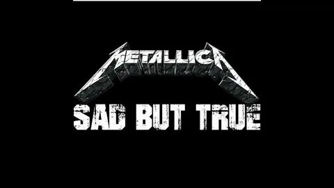 Metallica sad but