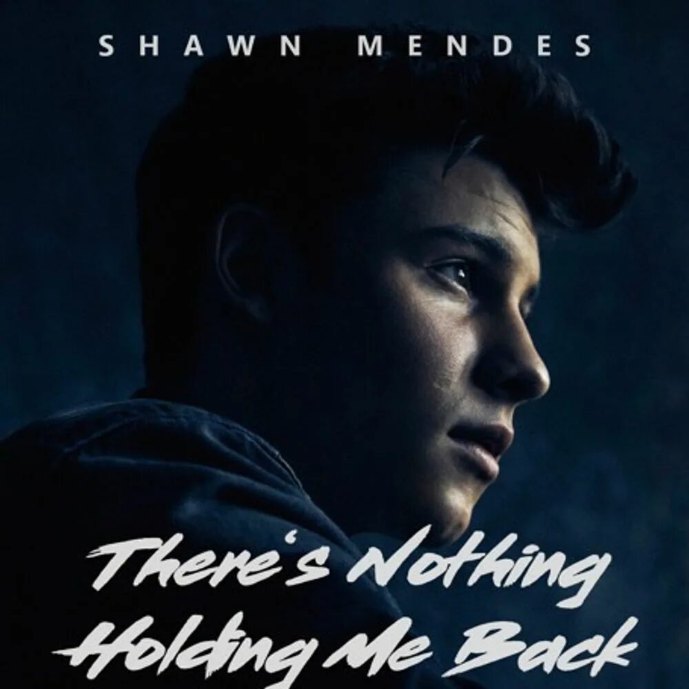 There s nothing holding me back shawn. There’s nothing Holdin’ me back Шон Мендес. There's nothing holding me back обложка. There nothing holding me back Shawn Mendes. There is nothing holding me back.