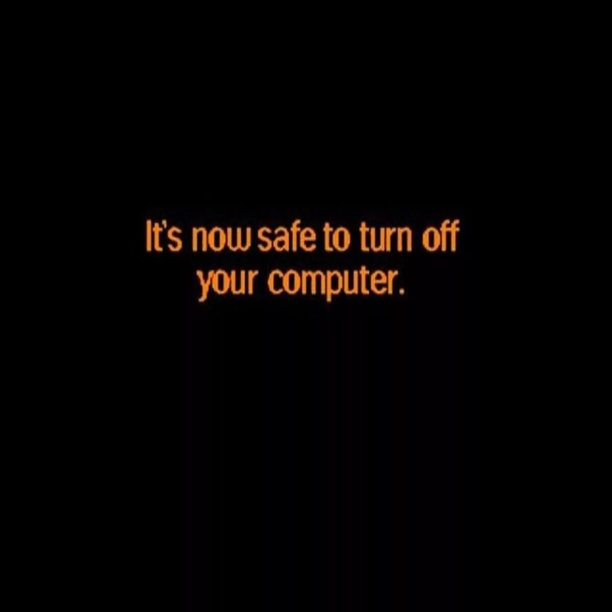Don t turn off your computer. It is now safe to turn off your computer. turn off your computer. windows xp it is now safe to turn off your computer. теперь вы можете выключить компьютер.