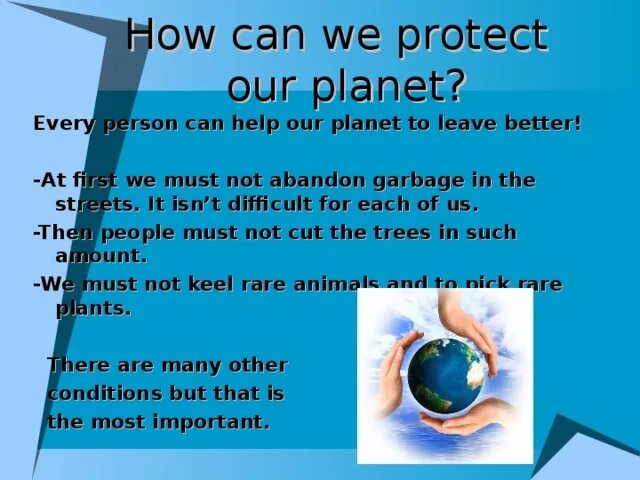 How to save our Planet. How to protect our Planet. Презентацию на тему "how to save our Planet". How to save the Earth проект. Because of our planet gets hotter and