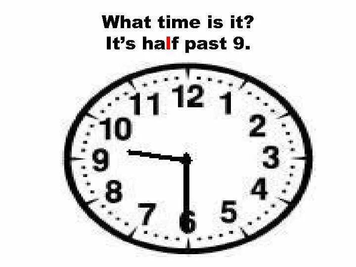 It s been a time. What time is it half past. half past nine на часах. what time is it? it&#039;s half past. it s half past nine.