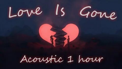 But the love is gone
