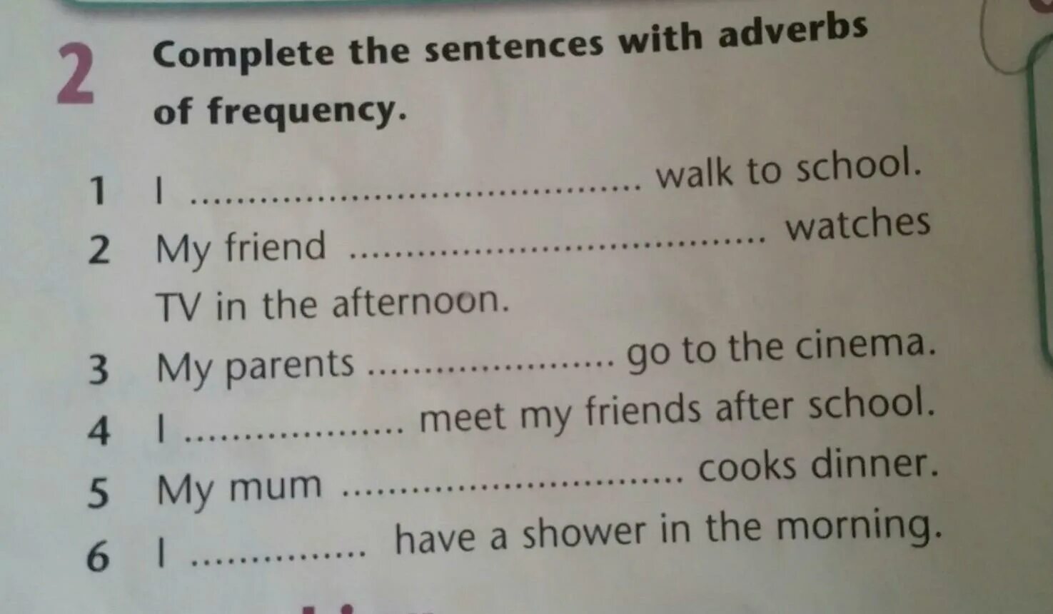 4 write the adverbs. Complete the sentences with the adverbs. Complete the sentences ответы. 4 Complete the sentences. Complete the Chart with the adverbs of Frequency from the Box..