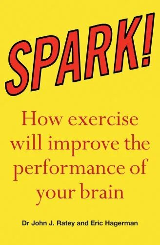 Spark books. Книга spark john ratey. spark книга на русском. spark: the revolutionary new science of exercise and the brain&quot; (джон дж. рэйти). кристиан спарк книги.
