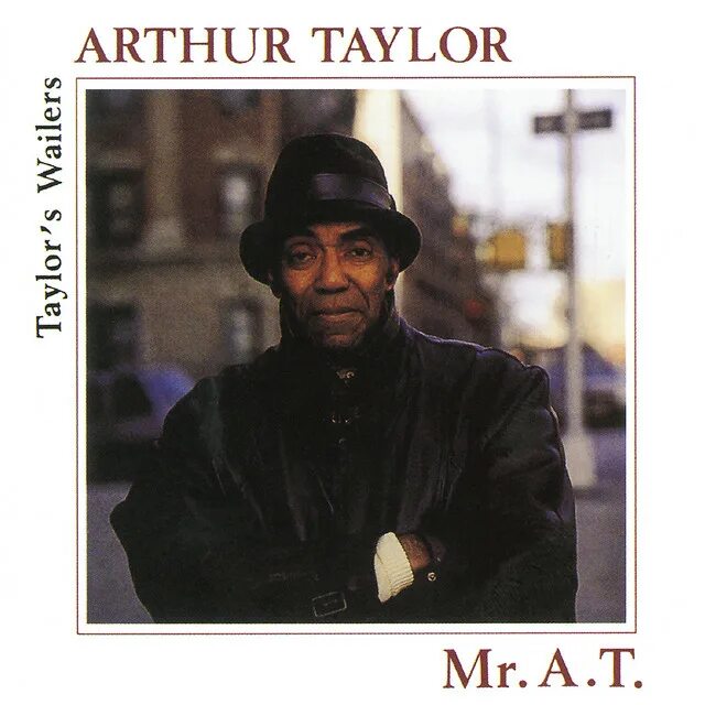 Mr taylor. Art_Taylor Drums. Арт Тейлор барабанщик. 2005 - Mr. a-z. Mr. Taylor Derdan.