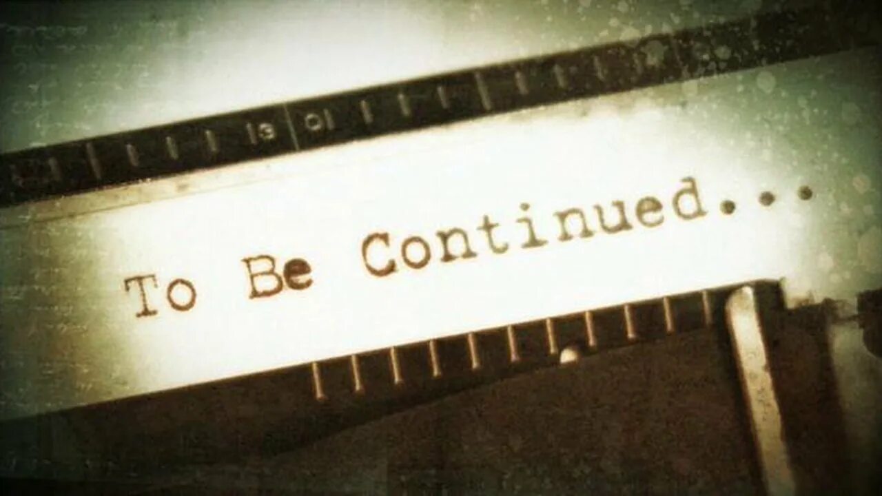 You want to continue your. Continue надпись. продолжение следует на английском to be. продолжение следует прикол.