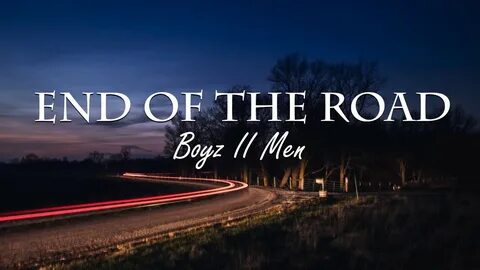 End of the road boyz
