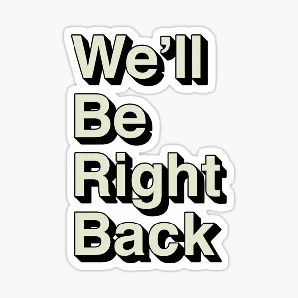 You right weekend. Will be right back Мем. We'll be right back на прозрачном фоне. Мем well be right back. We'll be right back Мем.