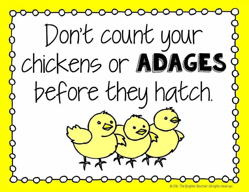 Don't count your Chickens. Don't count your Chickens before they are Hatched. Don't count your Chickens before they Hatch русский эквивалент. Don't count your Chickens before they are Hatched русский.