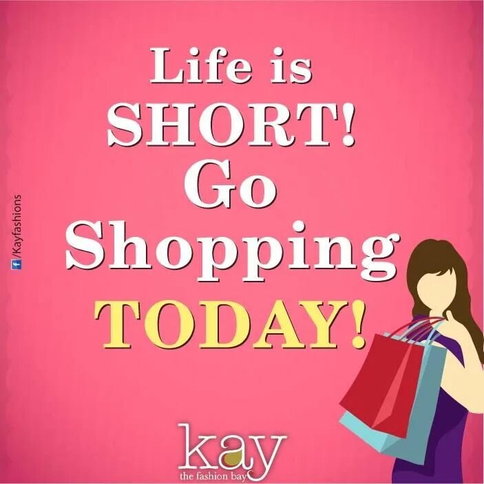 She not go shopping today. Shopping quotes. proverbs about shopping. quotes about shopping.