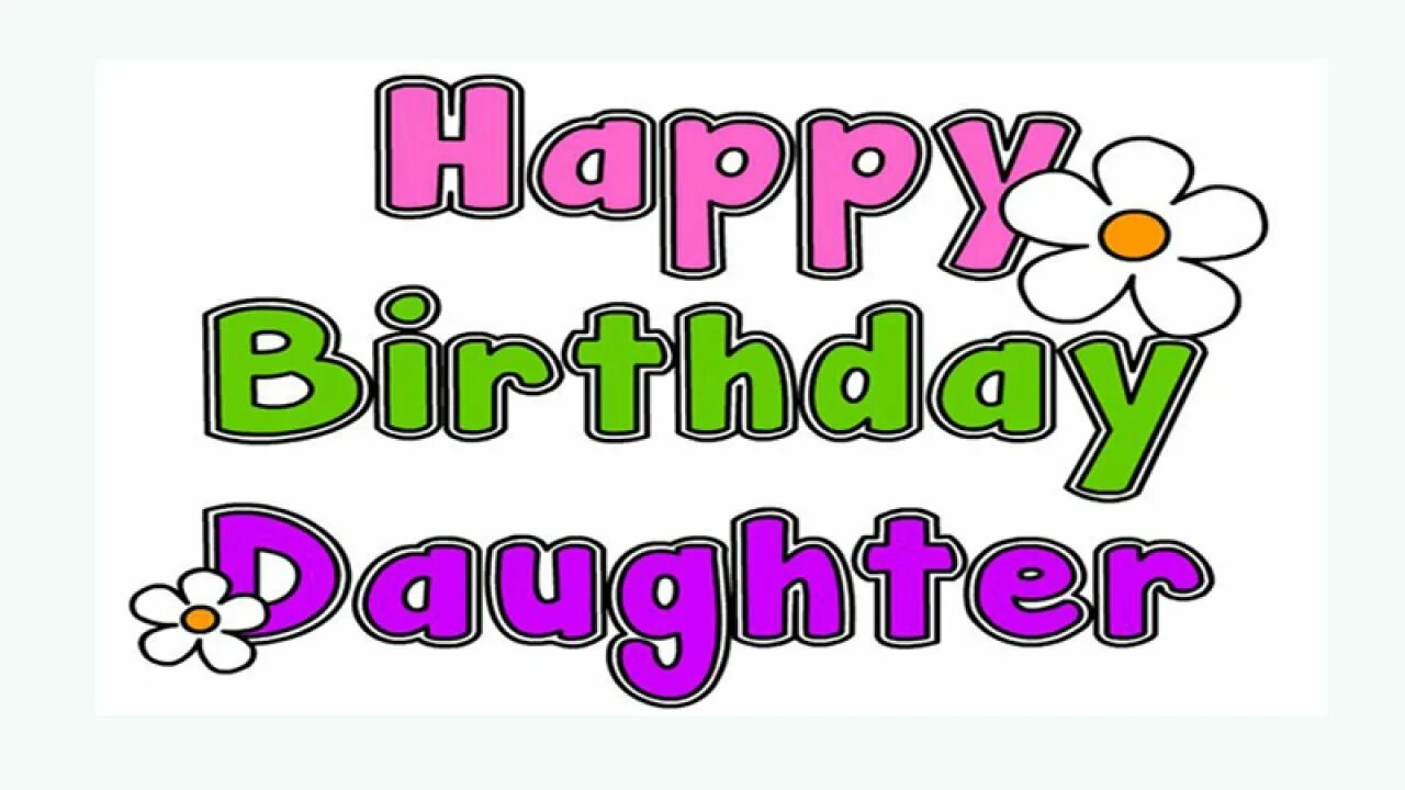 Happy daughter. Happy Birthday daughter. Happy Birthday your daughter. Happy Birthday daughter картинки. Happy Birthday Wishes to my daughter.