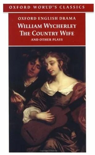 Country wife. Уильям Уичерли. Уильям Уичерли деревенская жена. Комедия реставрации.