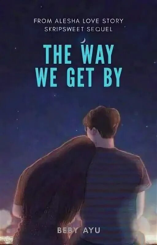 The way we get by. The way we get by