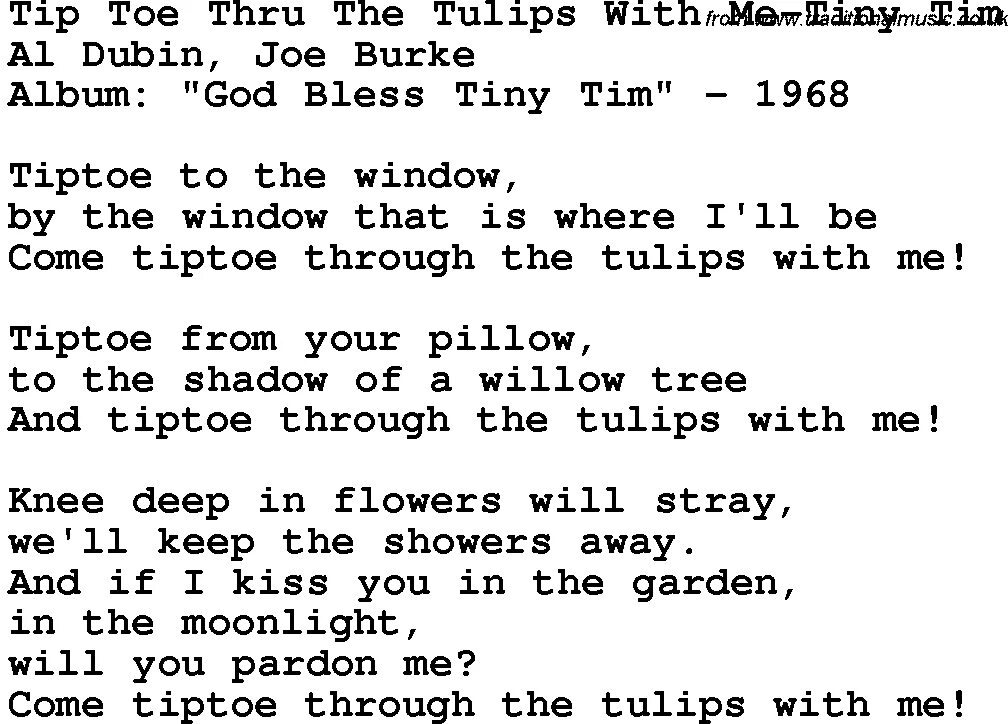 Тини текст. Tip Toe thru the Tulips. Tiptoe through the Tulips with me от tiny tim. Tip Toe thru the Tulips with me текст. Tip Toe thru' the Tulips with me.