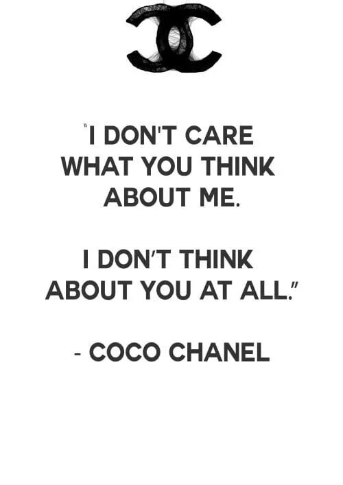 I don t think i like her. Цитаты про ремонт. Coco Chanel quotations. Coco Chanel quotes. I don't Care цитаты.