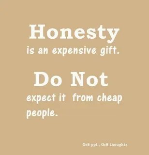 I am honest but