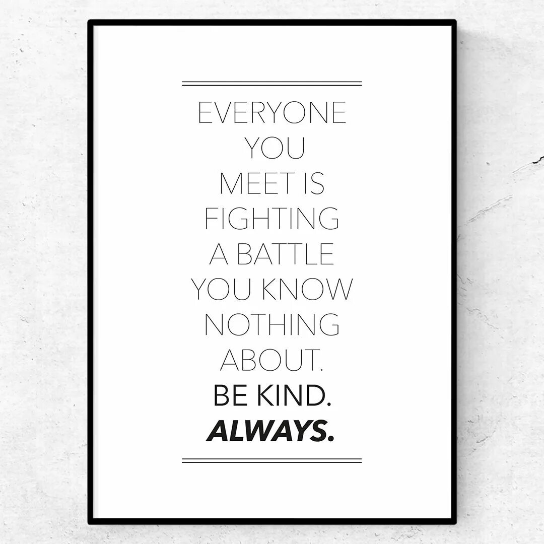 I always knew перевод. Be kind always. Надпись у Нуры на стене. Be kind always цитата. Everyone you meet is Fighting a Battle you know nothing about. Be kind. Always..