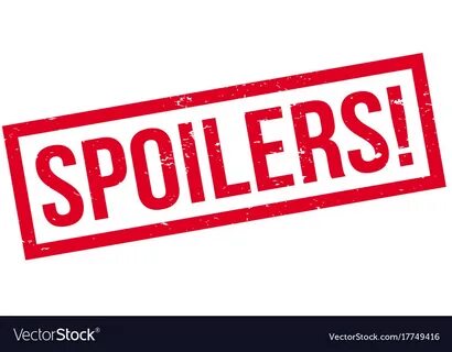 Warning spoilers