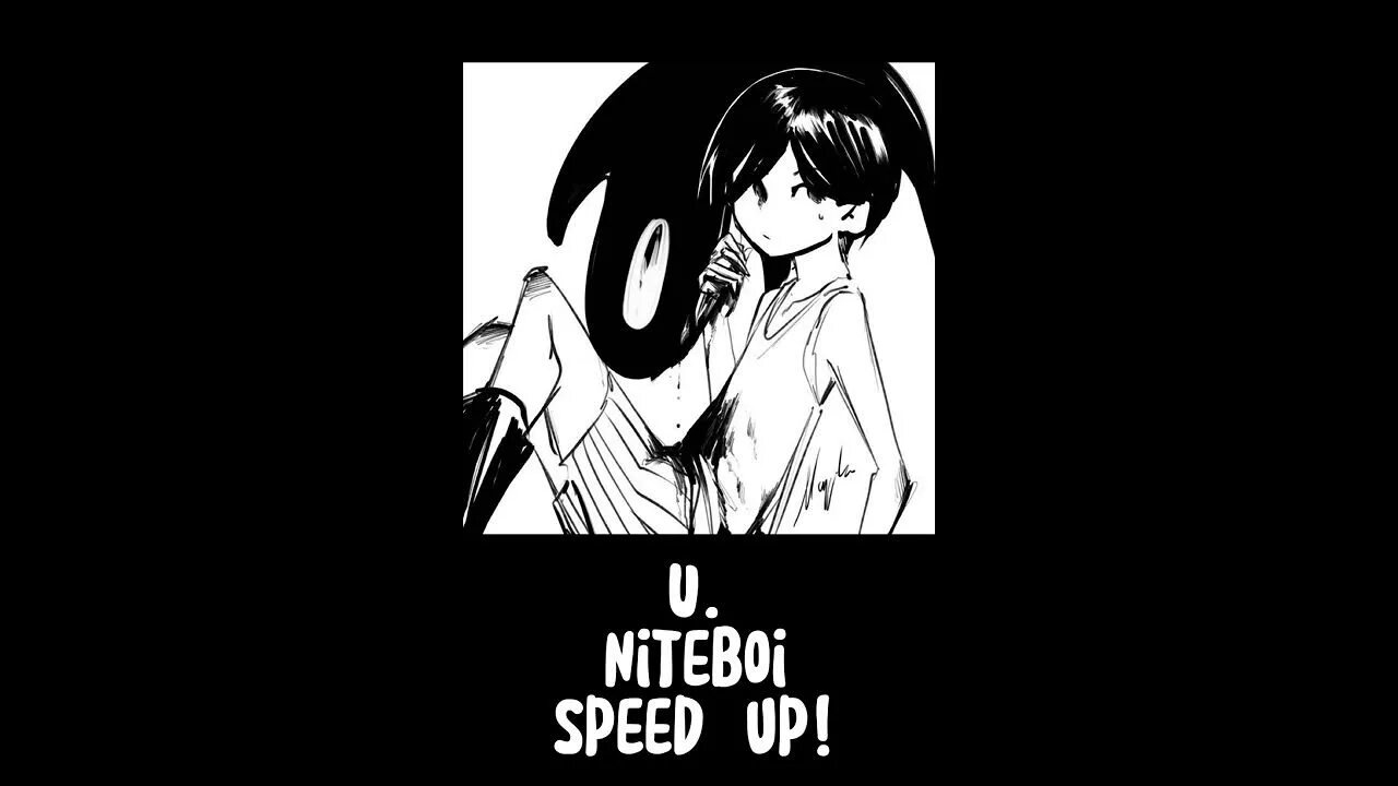 Песня ю спид. U.(Speed up) niteboy. Niteboi u. Niteboi. Niteboi u текст.