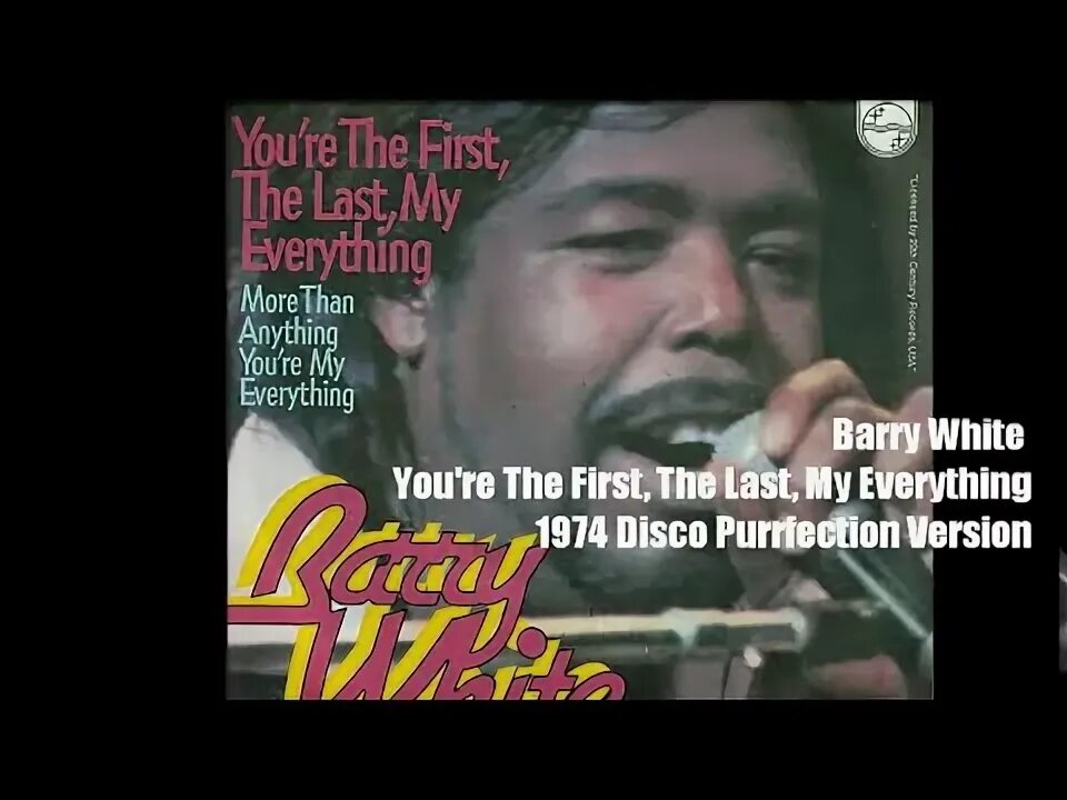 Barry white last my first my everything. Barry white last my first my everything