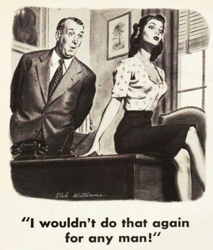 I wouldn. Ретро харассмент. Пин сексист. Сексист картинки прикол. Sexist Comics.
