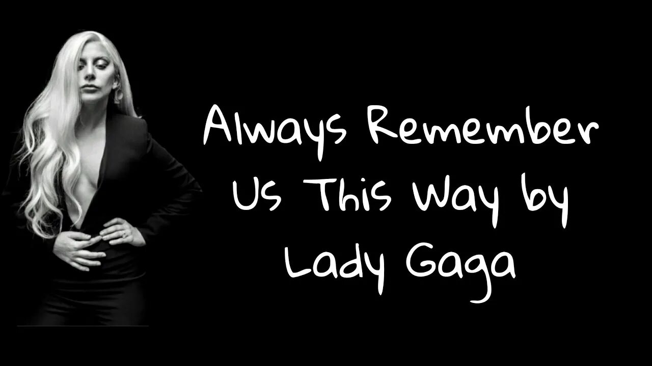 Песня леди гага always. Ремембер Гага. Леди Гага always. Always remember us this way. Remember us this way текст.