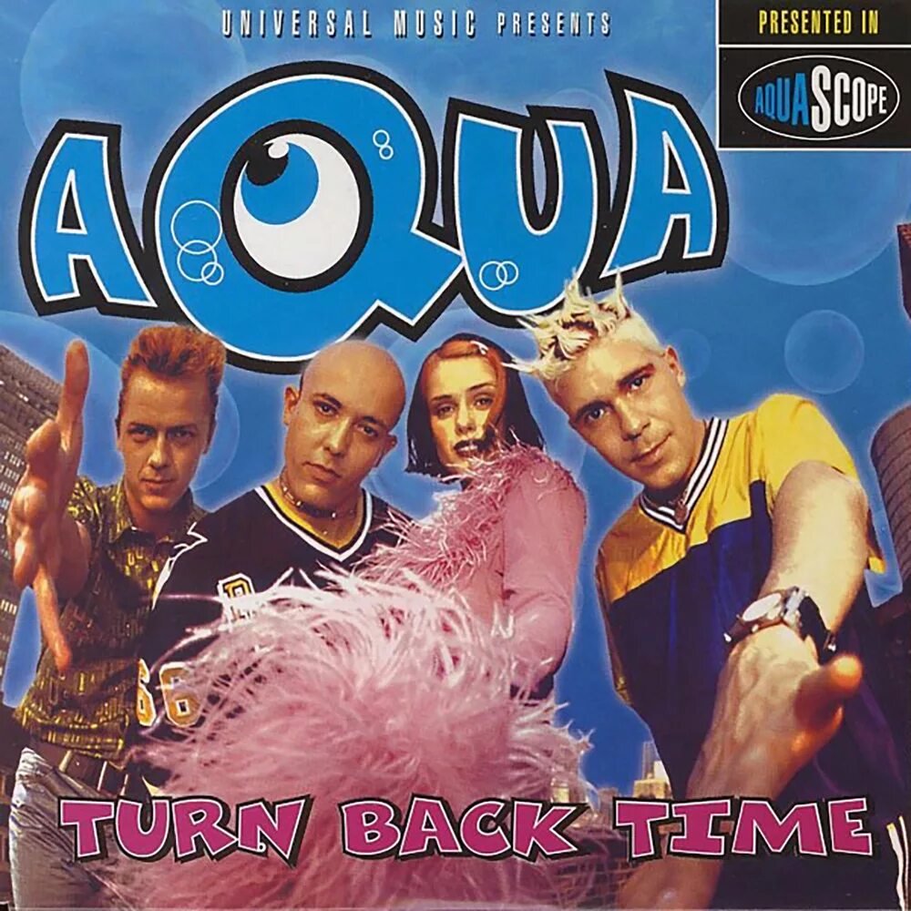 Группа Aqua. Aqua группа обложки. Группа Аква turn back time. Aqua turn back time обложка. Aqua around