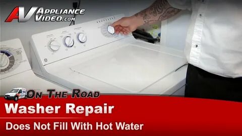 GE, RCA, Hotpoint, Kenmore, Caloric, Washer will not fill on hot, hot water not comin...